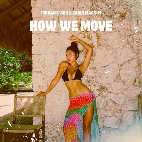 How We Move (feat. Gavin Magnus)