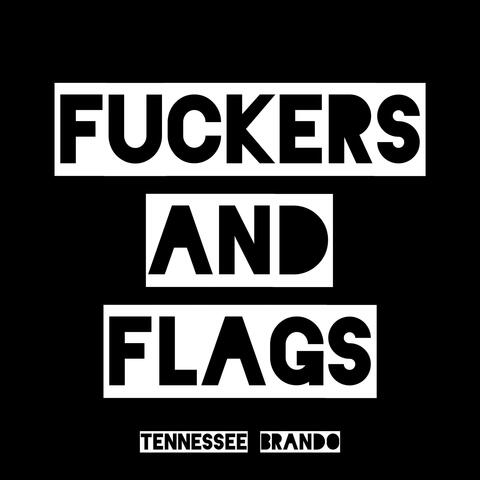 Fuckers and Flags