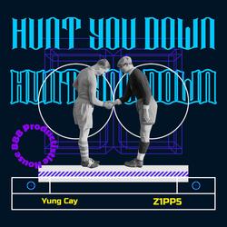 Hunt You Down (feat. Z1PP5)
