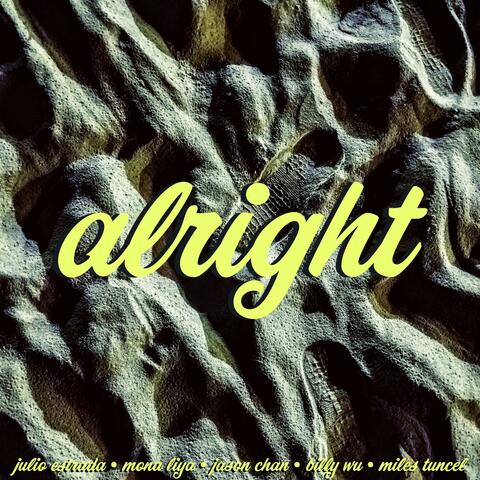 alright (feat. mona liya, Jason Chan, Billy Wu & Miles Tuncel)