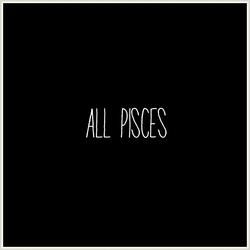 All Pisces