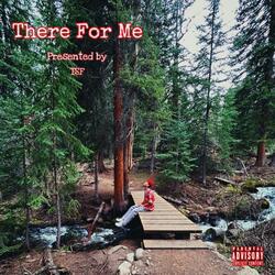 There For Me