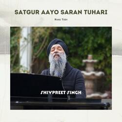 Satgur Aayo Saran Tuhari (Raag Todi)