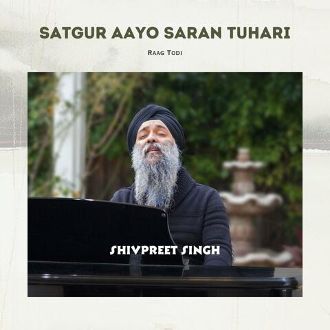 Satgur Aayo Saran Tuhari (Raag Todi)