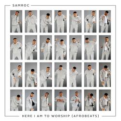 Here I Am To Worship (Afrobeats)