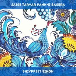 Jaise Tarvar Pankhi Basera (Raag Anandkali)