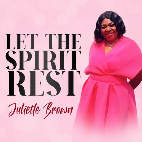 Let The Spirit Rest