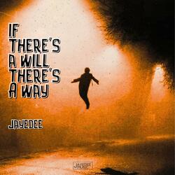 IF THERE'S A WILL THERE'S A WAY