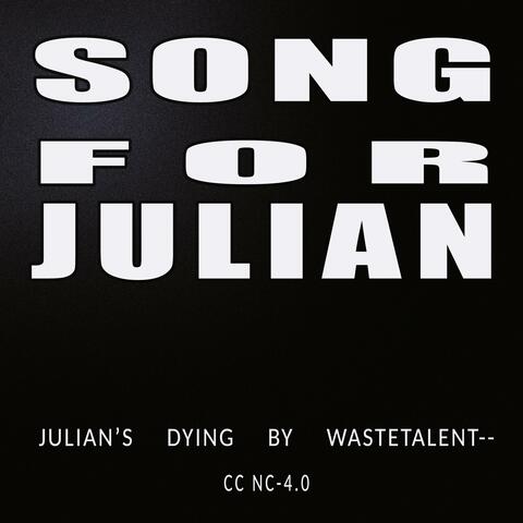julian's dying