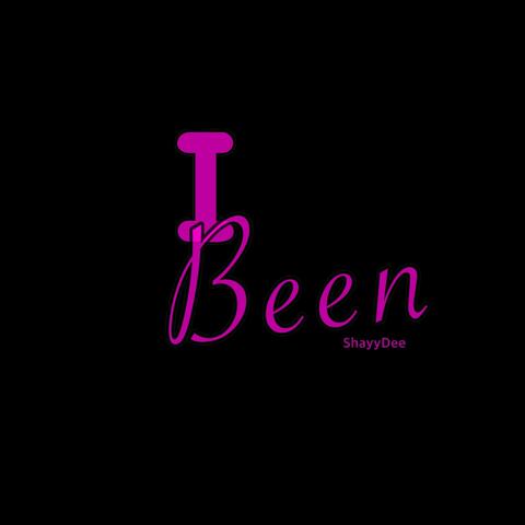 I Been