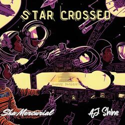 Star Crossed (feat. AJ Shine)