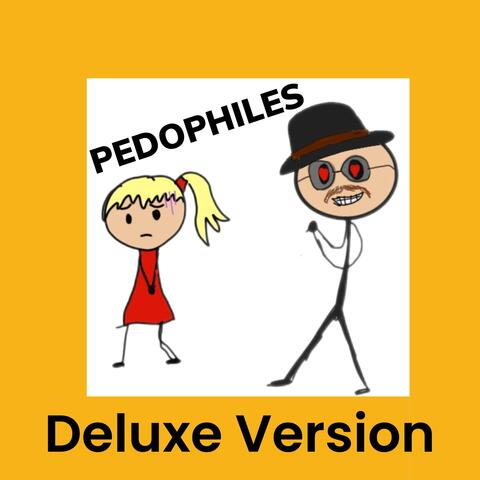 Pedophiles (Deluxe Version)