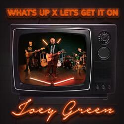 What's Up x Let's Get It On