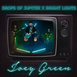 Drops of Jupiter x Bright Lights