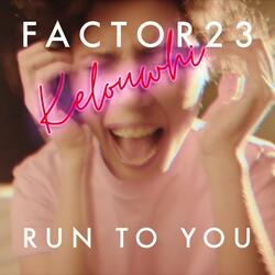 Run To You