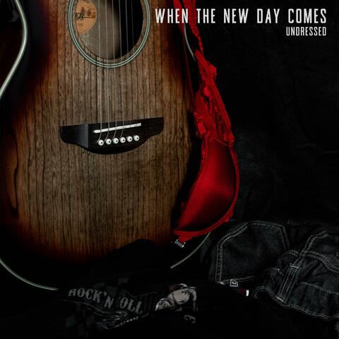 When The New Day Comes (Undressed)