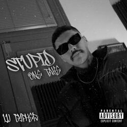 Stupid (One Take) (feat. Sneezy Beats)