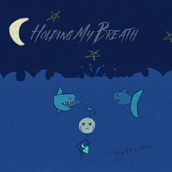 Holding My Breath