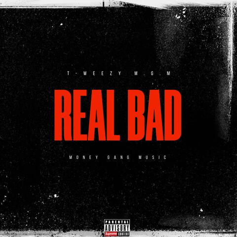 Real Bad