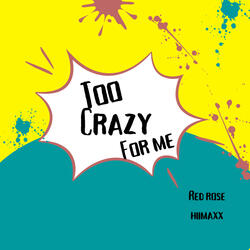 Too Crazy for Me (feat. HII MAXX)