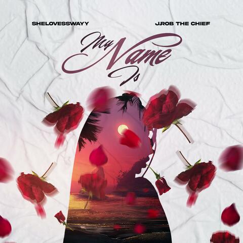 My Name Is (feat. J.Rob The Chief)