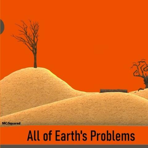 All of Earth's Problems