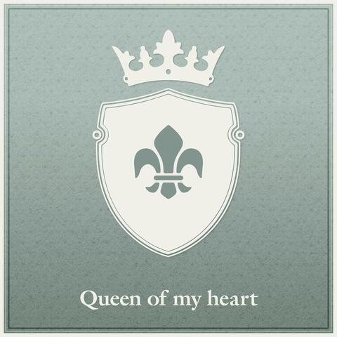 Queen of my heart
