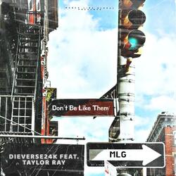 Don't Be Like Them (feat. Taylor Ray)