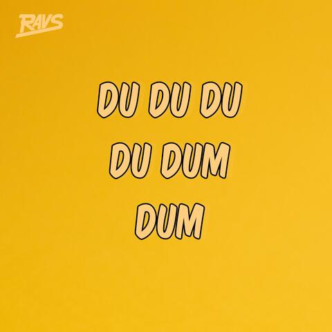 Du Du Du, Du Dum, Dum
