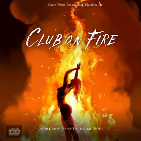 Club On Fire (feat. Richie T Music & MC Thrillz)
