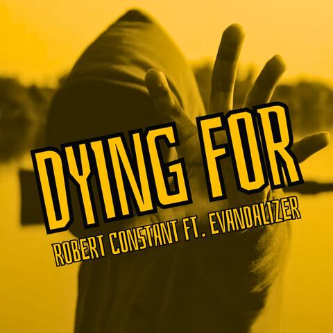 Dying For (feat. Evandalizer)