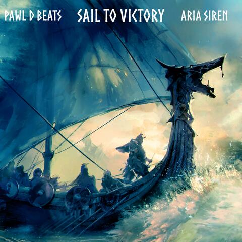 Sail to Victory (feat. Aria Siren)