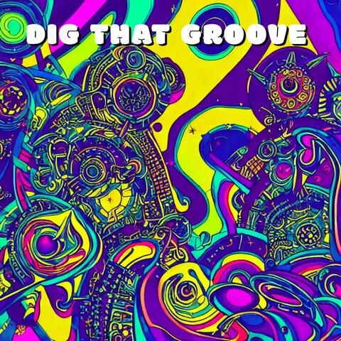 Dig That Groove