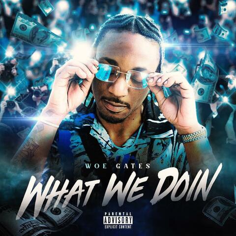 What we doin