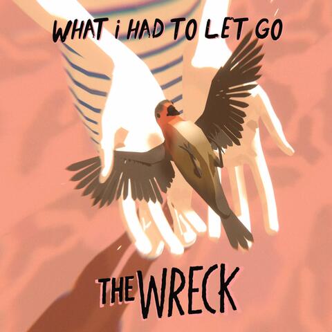 The Wreck: What I Had To Let Go