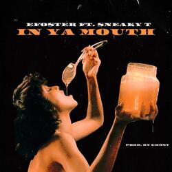 In Ya Mouth (feat. Sneaky T)
