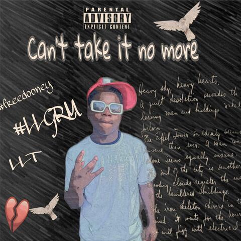 Can't take it no more