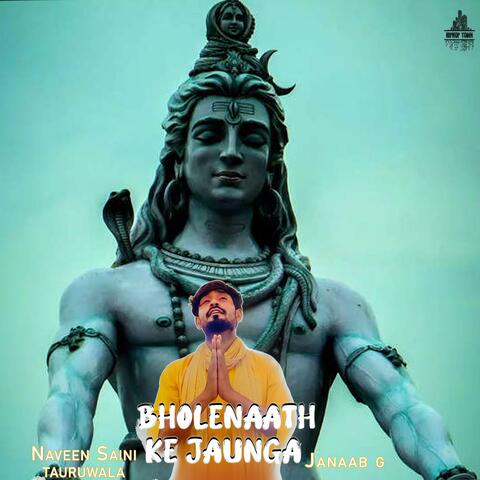 Bholenath Ke Jaunga