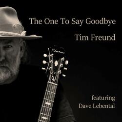 The One To Say Goodbye (feat. Dave Lebental)