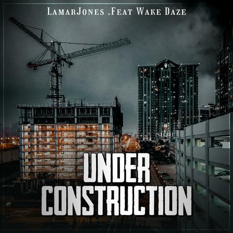Under Construction (feat. Wake Daze)