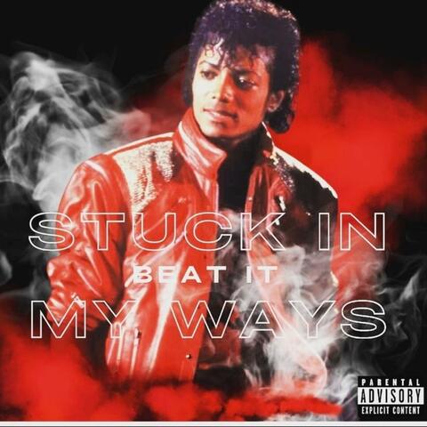 Beat it (Stuck in My Ways)