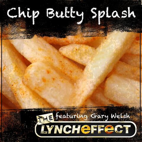 Chip Butty Splash (feat. Gary Welsh)