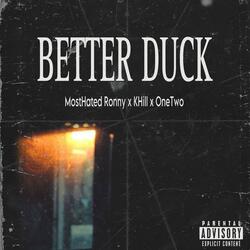 Better Duck (feat. OneTwo & K.Hill)