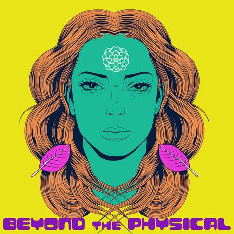 Beyond the Physical