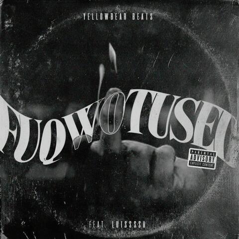 Fuqwotused (feat. Luissssa)