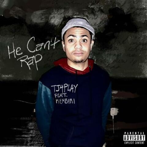 He Can't Rap (feat. Kembari)