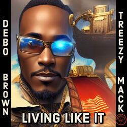 Living Like It (feat. Treezy Mack)