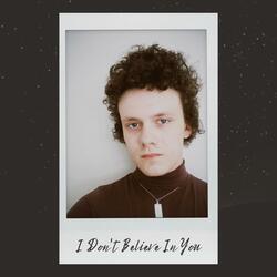 I Don't Believe In You