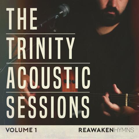 The Trinity Acoustic Sessions, Vol. 1 (Reawaken Hymns)