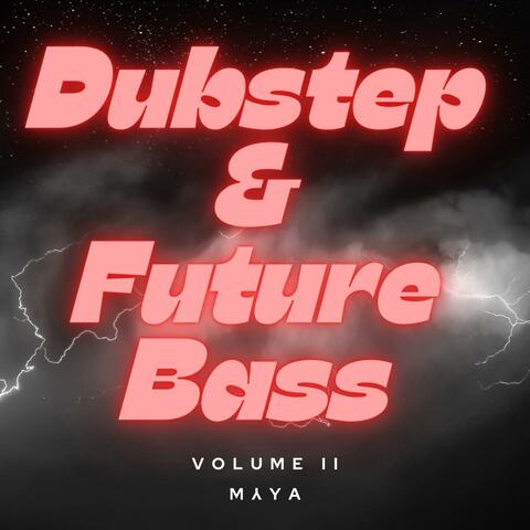 Dubstep & Future Bass Vol. II